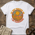 Do Not Perceive Me I Am Flourishing T-Shirt