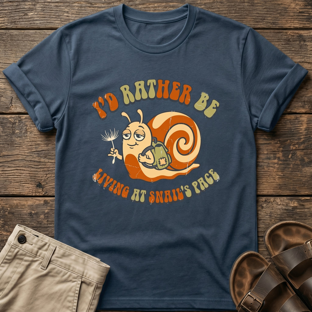 "I'd Rather Be Living at Snail's Pace" Snail T-Shirt