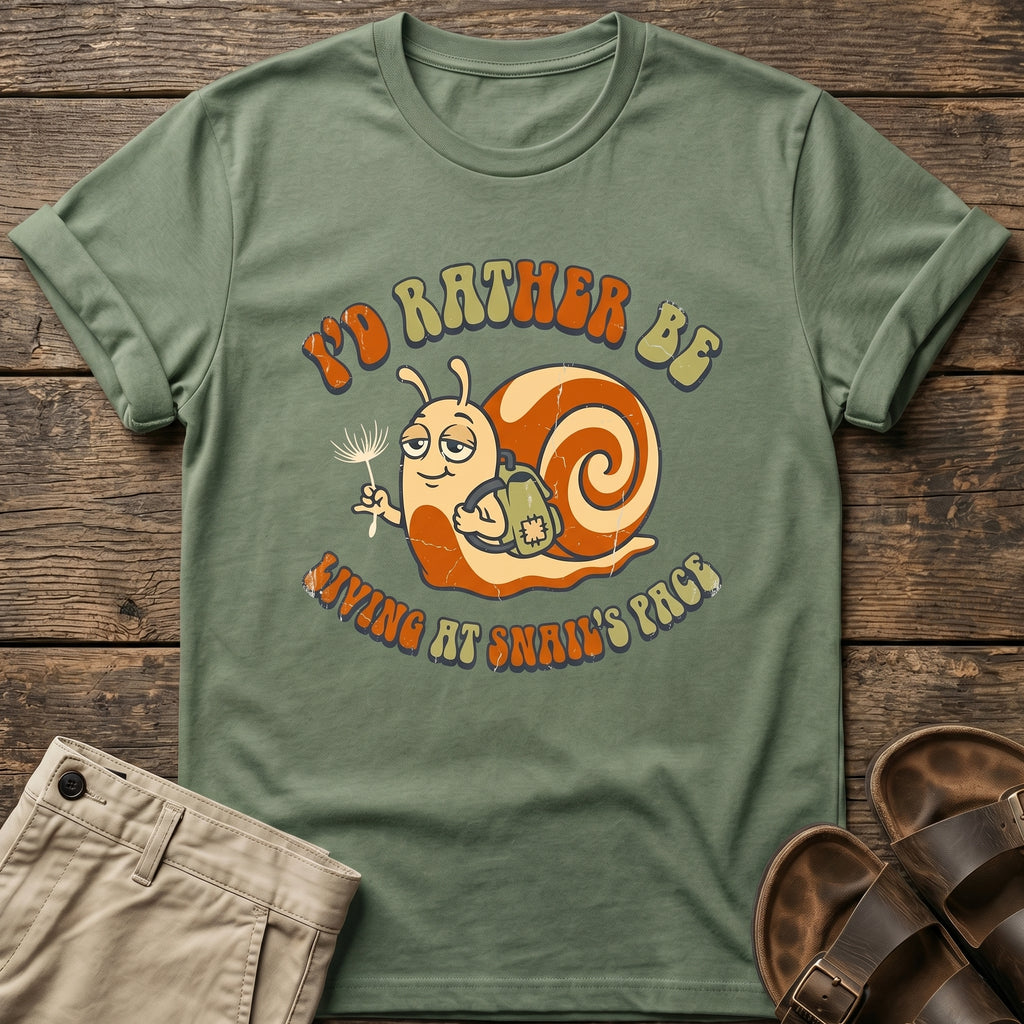 "I'd Rather Be Living at Snail's Pace" Snail T-Shirt