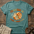 "I'd Rather Be Living at Snail's Pace" Snail T-Shirt