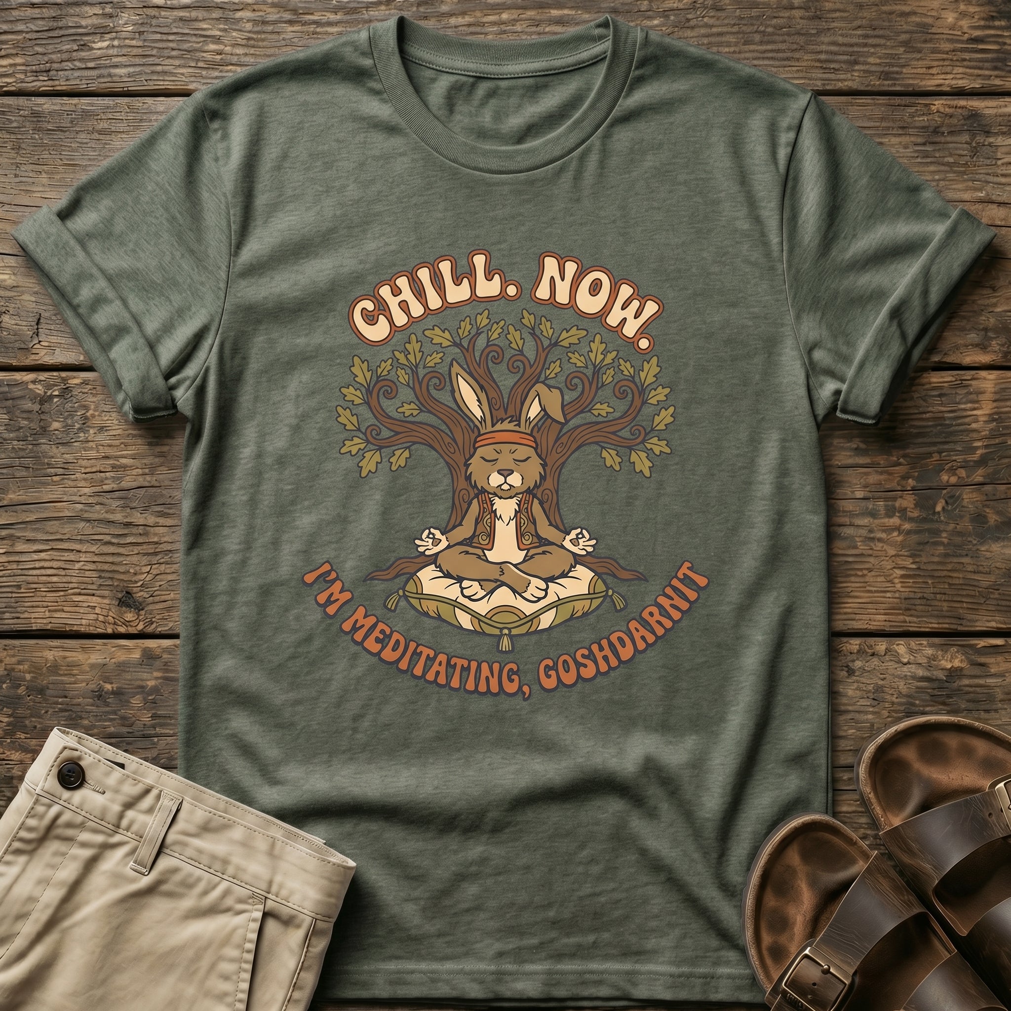 "Chill Now, I’m Meditating, Goshdarnit" T-Shirt