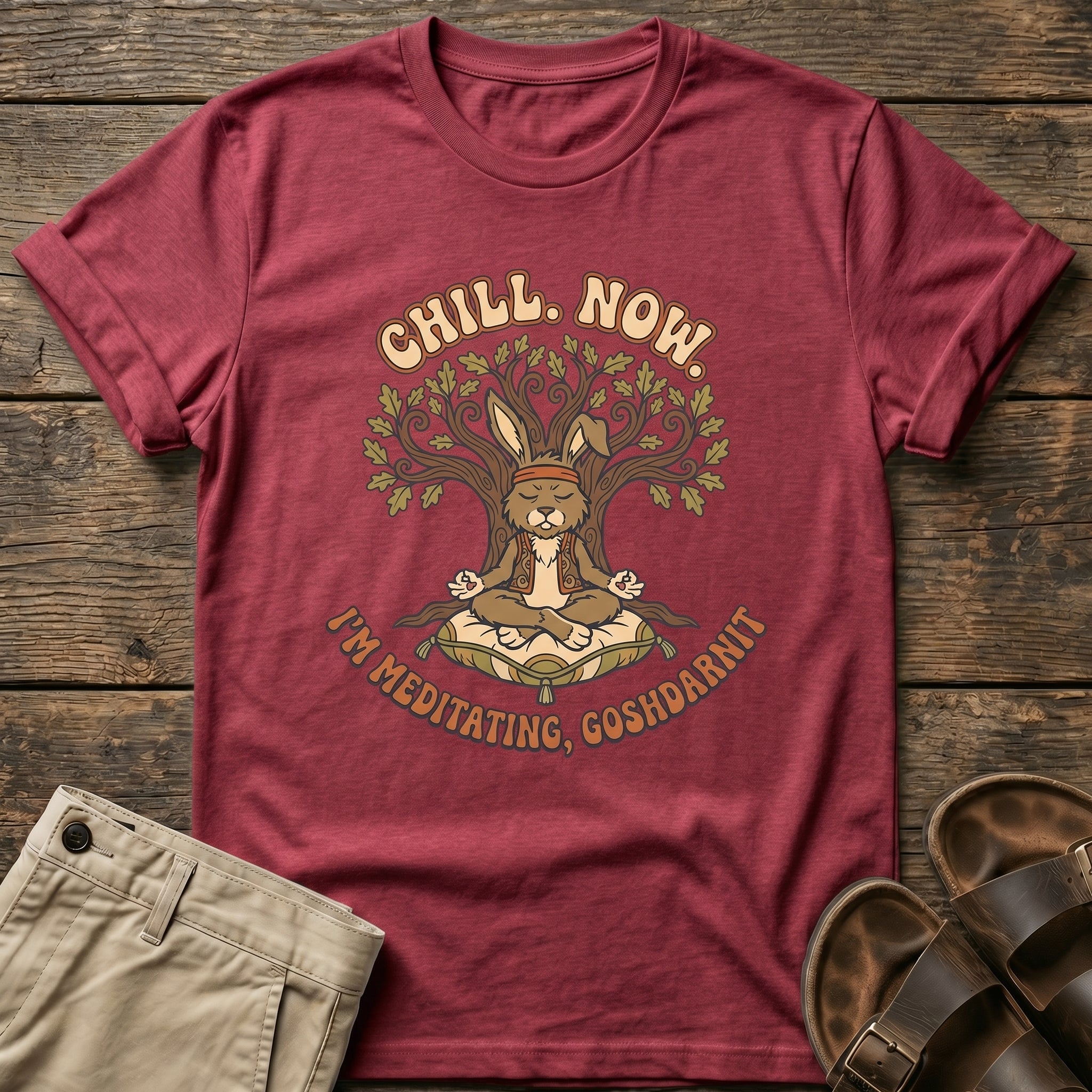 "Chill Now, I’m Meditating, Goshdarnit" T-Shirt