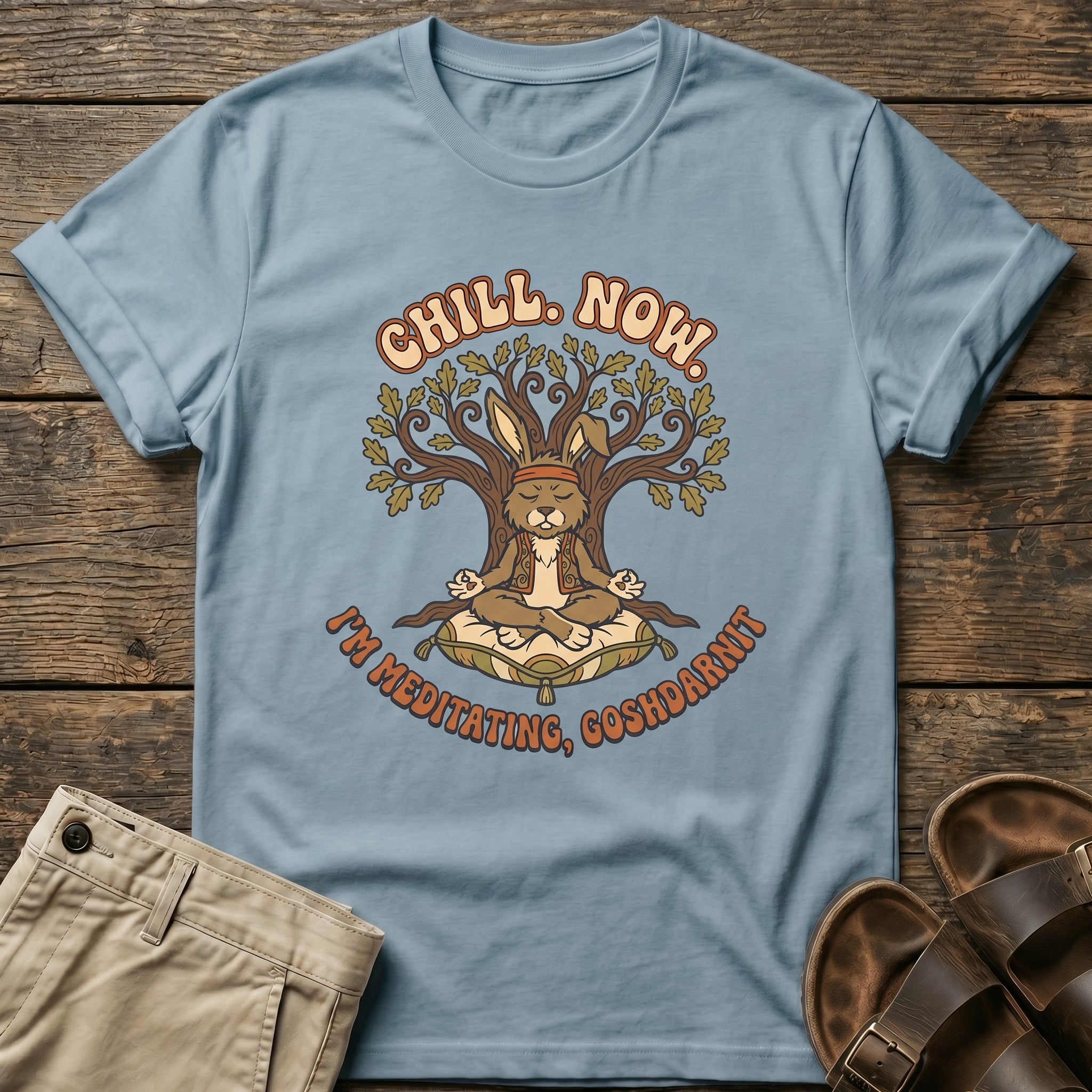 "Chill Now, I’m Meditating, Goshdarnit" T-Shirt