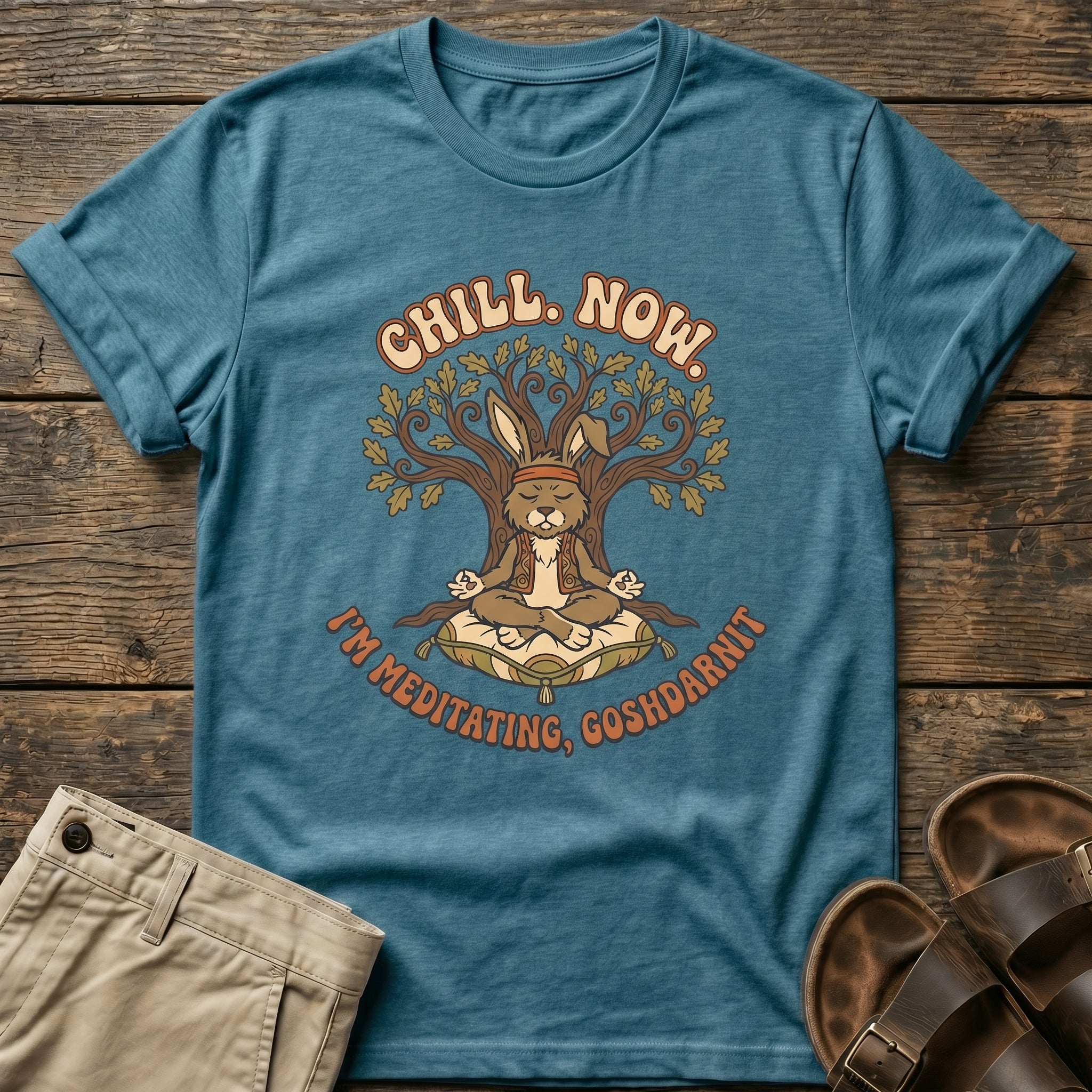 "Chill Now, I’m Meditating, Goshdarnit" T-Shirt