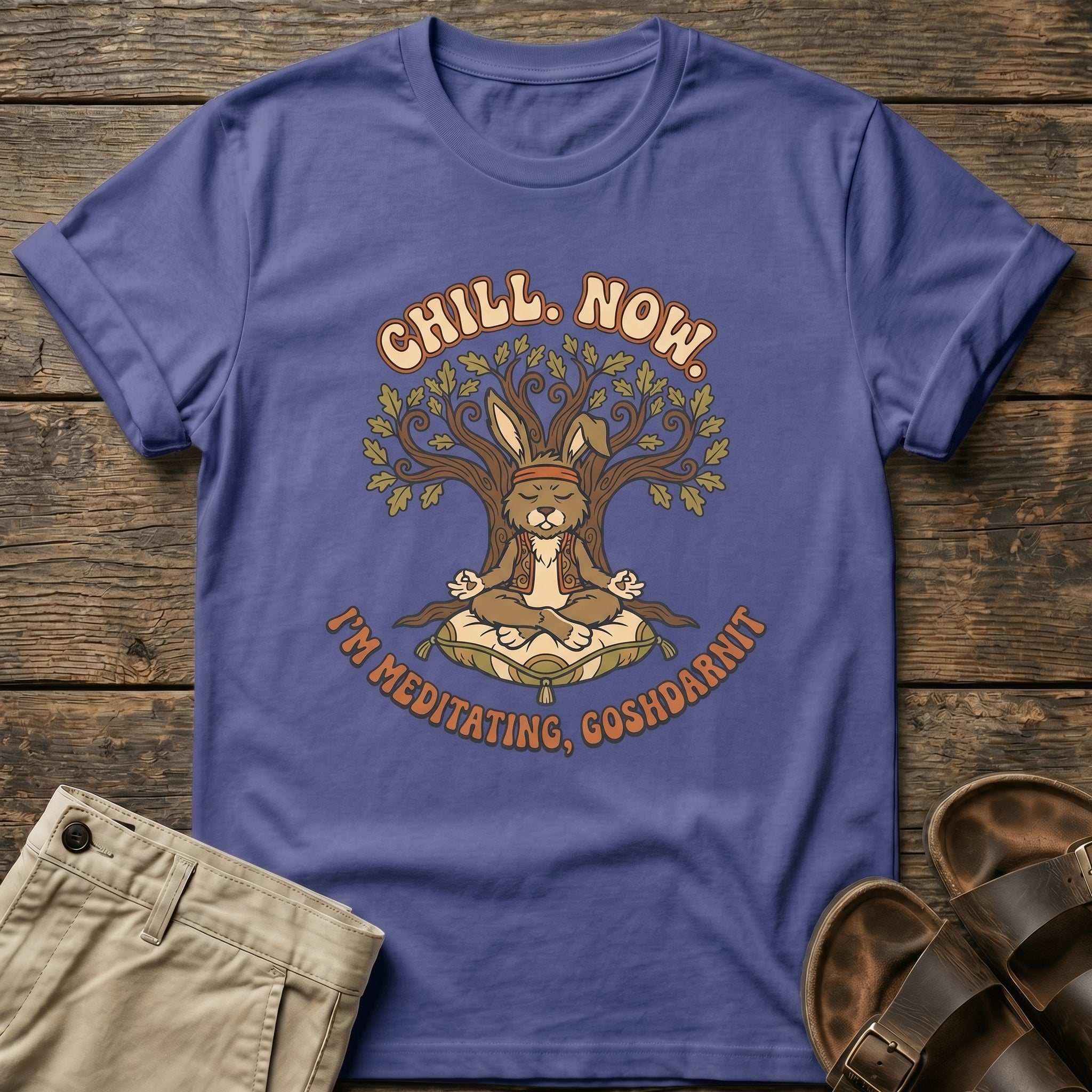 "Chill Now, I’m Meditating, Goshdarnit" T-Shirt