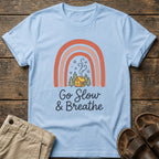 Go Slow & Breathe Cozy Rainbow Cabin  T-Shirt