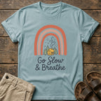 Go Slow & Breathe Cozy Rainbow Cabin  T-Shirt