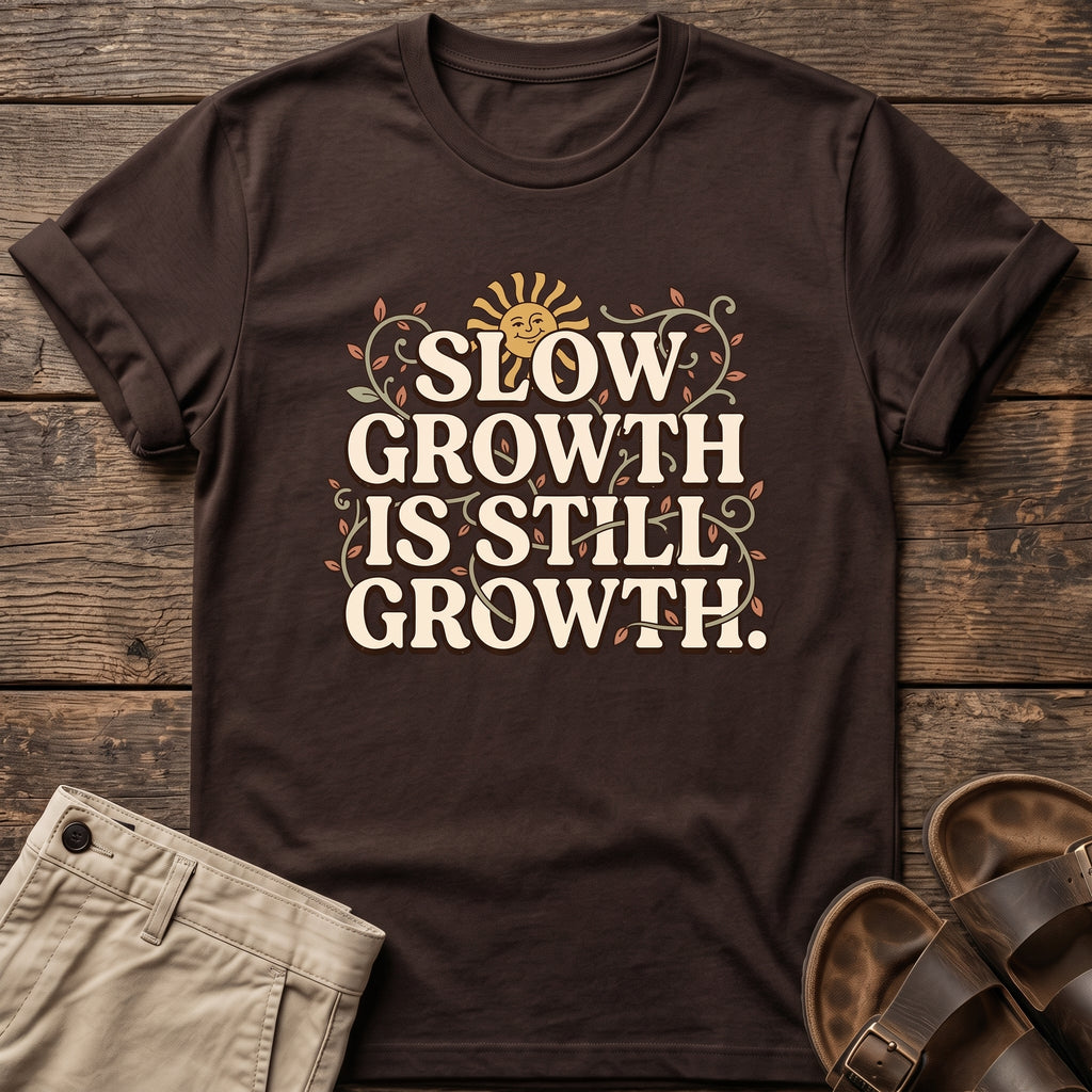 Slow Growth Is Still Growth T-Shirt