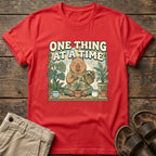 One Thing at a Time T-Shirt