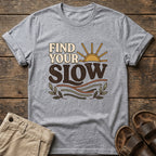 Find Your Slow T-Shirt