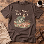 No Need to Hurry T-Shirt