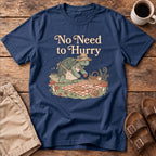 No Need to Hurry T-Shirt