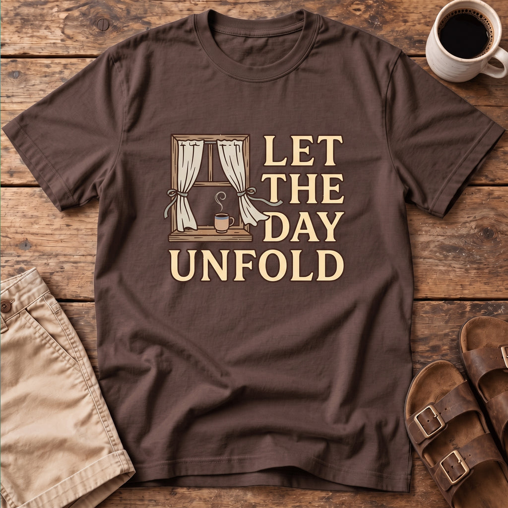 Let The Day Unfold T-Shirt