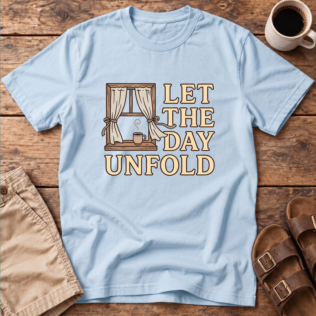 Let The Day Unfold T-Shirt