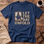 Let The Day Unfold T-Shirt