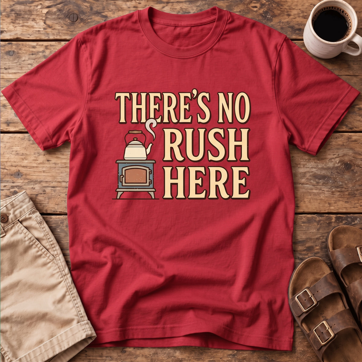 There's No Rush Here T-Shirt
