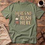 There's No Rush Here T-Shirt