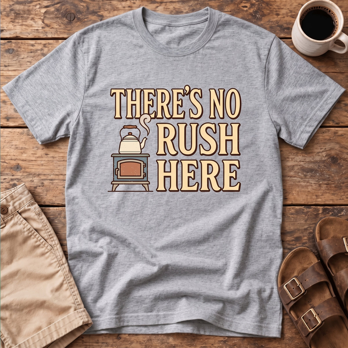 There's No Rush Here T-Shirt