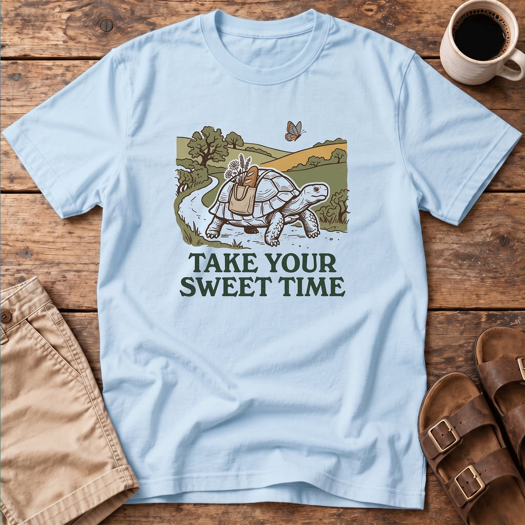 Take Your Sweet Time T-Shirt