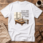 Take Its Time T-Shirt
