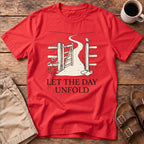 Let the Day Unfold T-Shirt