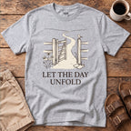Let the Day Unfold T-Shirt