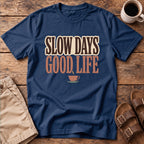 Slow Days Good Life T-Shirt