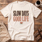 Slow Days Good Life T-Shirt