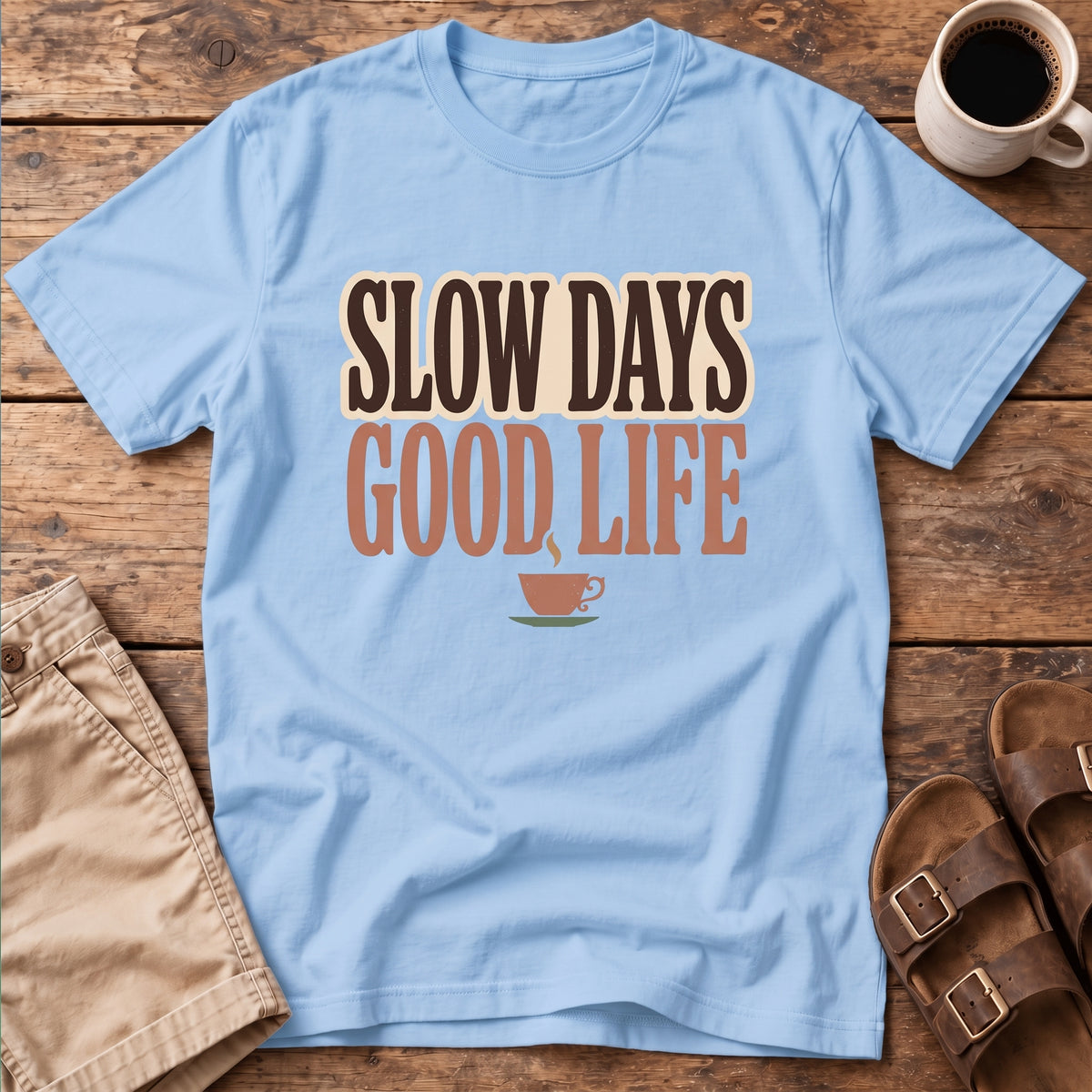 Slow Days Good Life T-Shirt