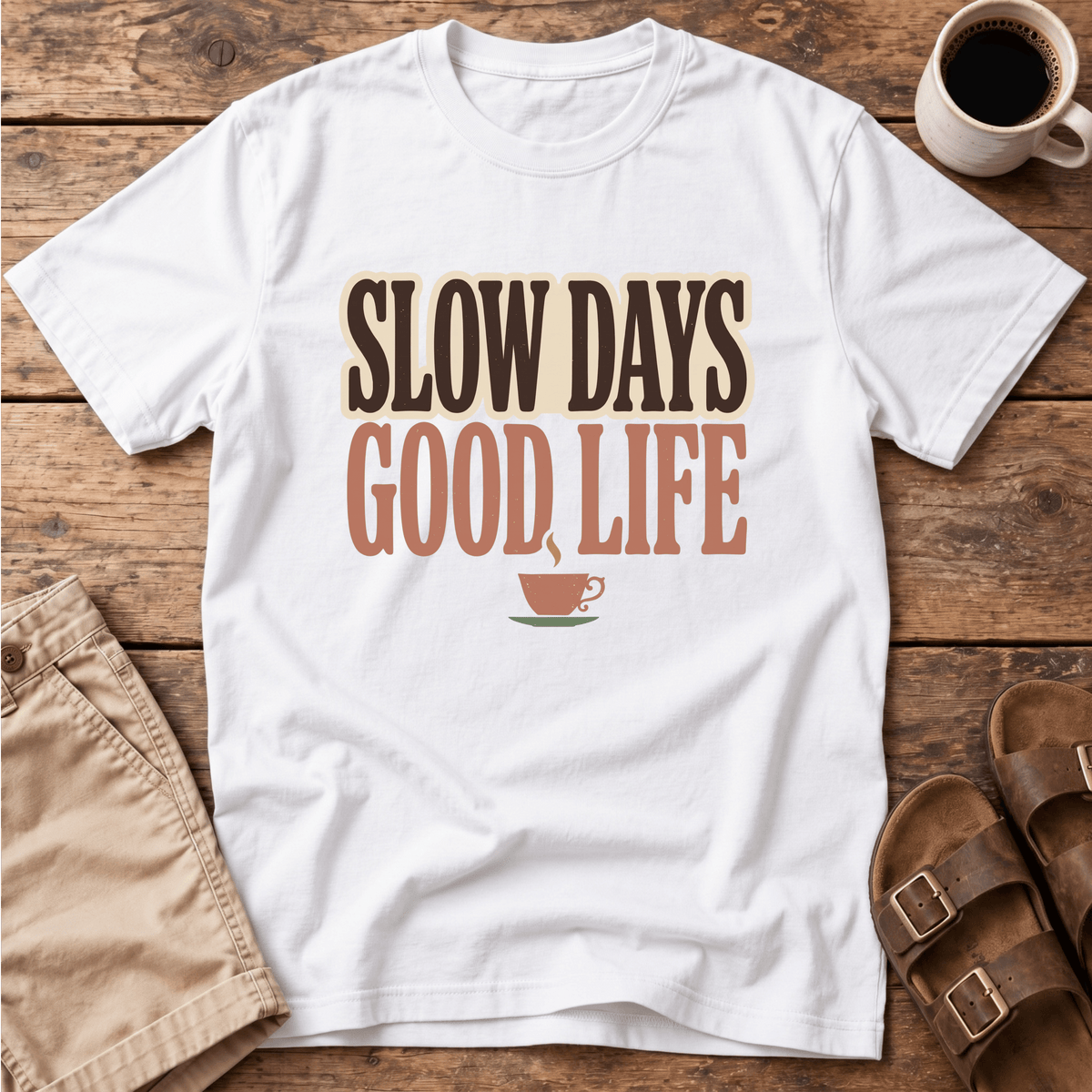 Slow Days Good Life T-Shirt