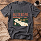 Take The Quiet Road T-Shirt