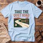 Take The Quiet Road T-Shirt
