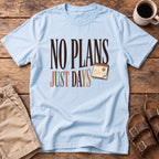 No Plans Just Days T-Shirt