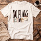 No Plans Just Days T-Shirt
