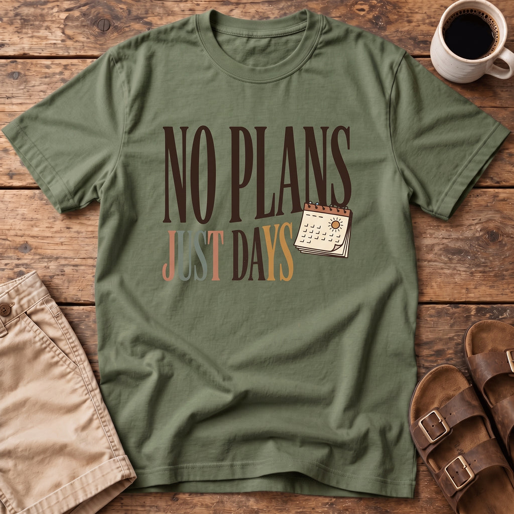 No Plans Just Days T-Shirt