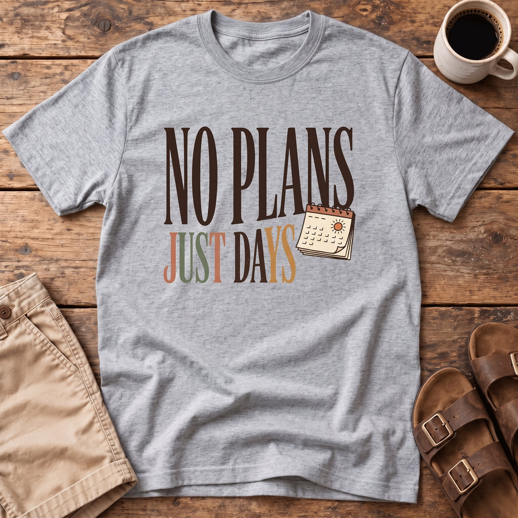 No Plans Just Days T-Shirt