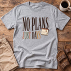 No Plans Just Days T-Shirt