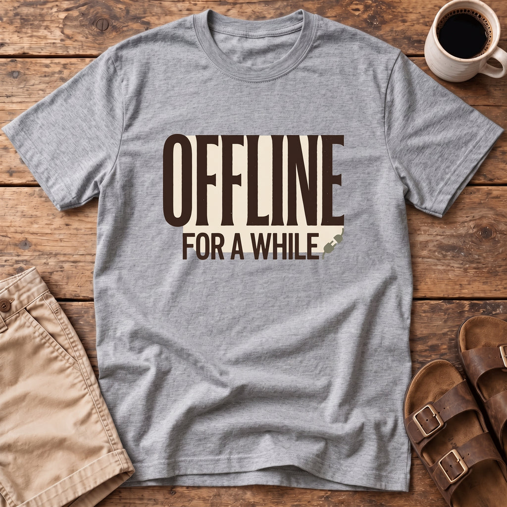 Offline For A While T-Shirt