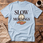 Slow Mornings T-Shirt