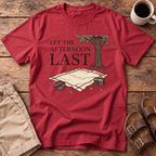 Let the Afternoon Last T-Shirt