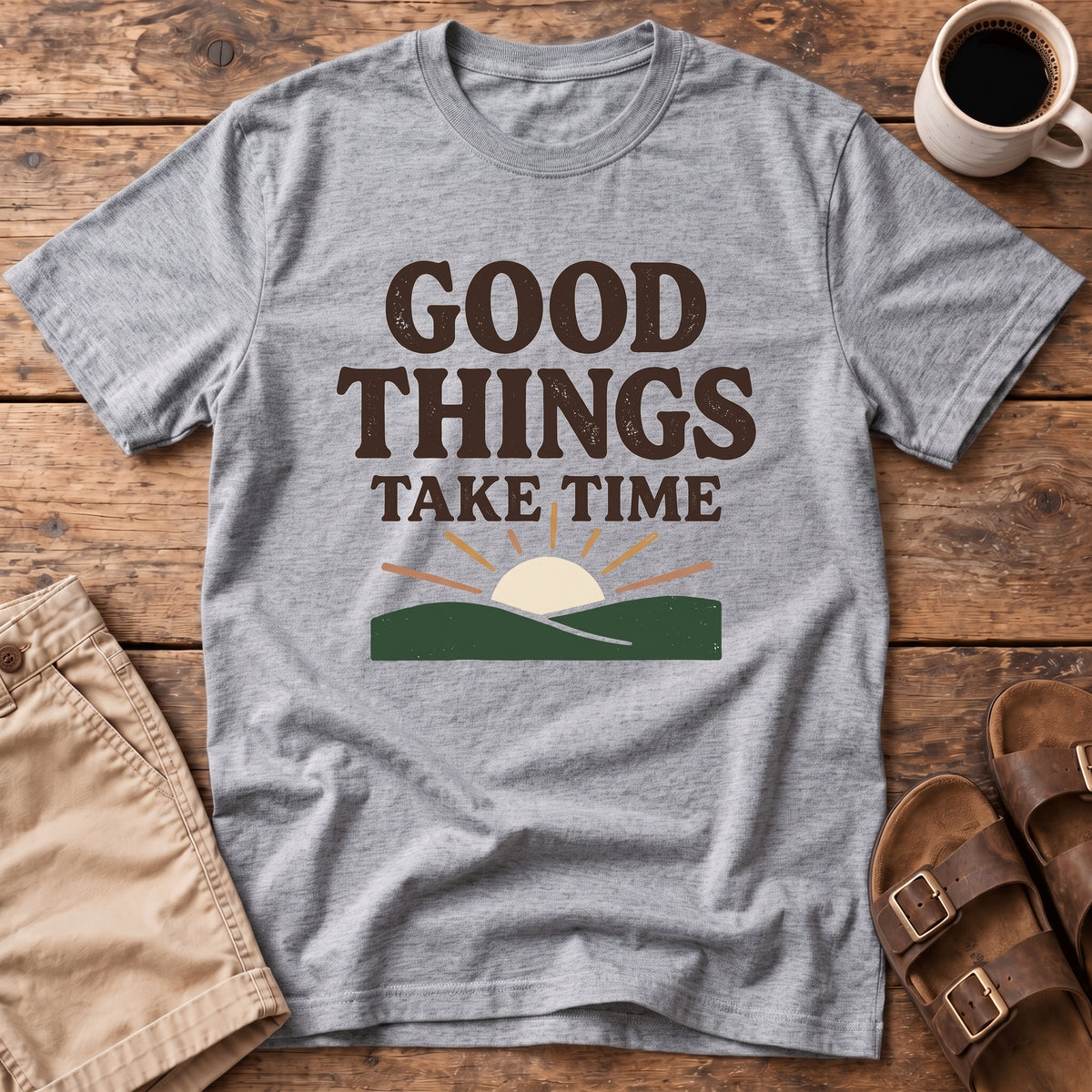 Good Things Take Time T-Shirt
