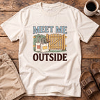 Meet Me Outside T-Shirt