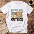 Meet Me Outside T-Shirt