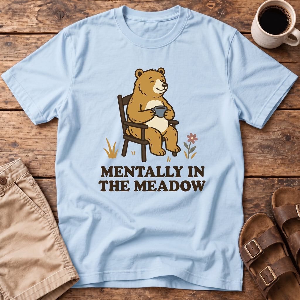 Mentally in the Meadow T-Shirt