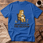 Mentally in the Meadow T-Shirt