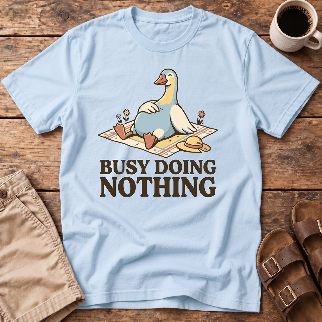 Busy Doing Nothing Goose T-Shirt