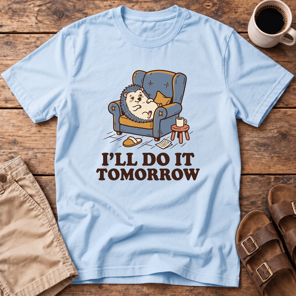 I'll Do It Tomorrow T-Shirt