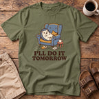 I'll Do It Tomorrow T-Shirt