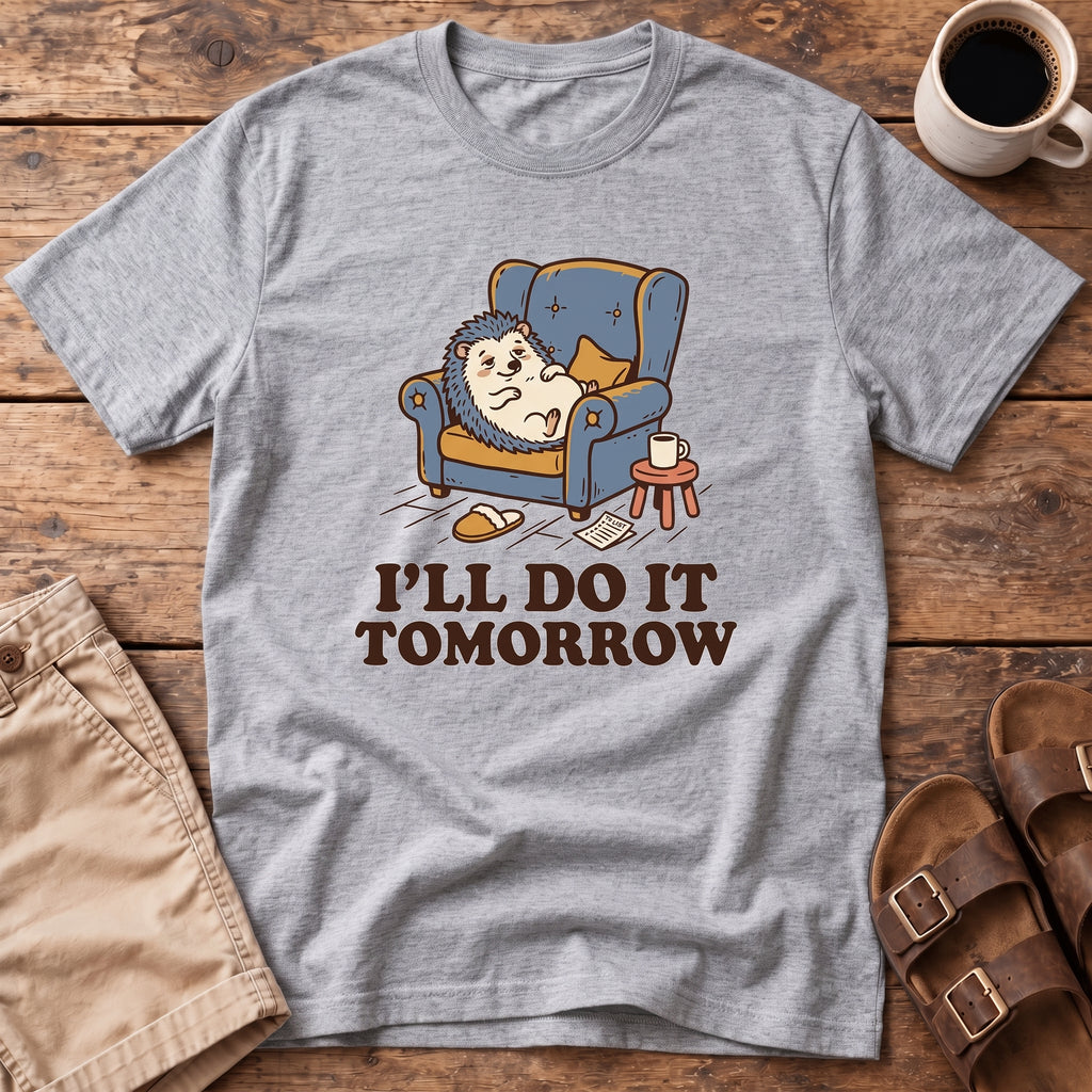I'll Do It Tomorrow T-Shirt