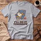 I'll Do It Tomorrow T-Shirt